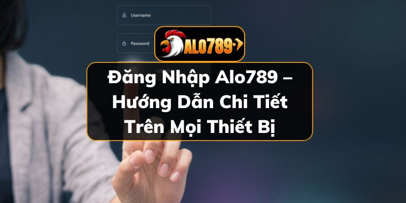 Đăng nhập Alo789