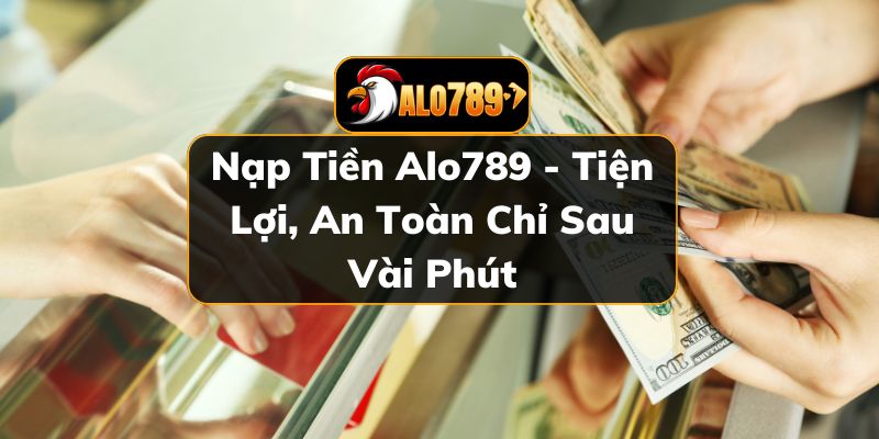 Nạp tiền Alo789