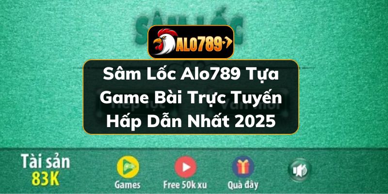 Sâm lốc Alo789